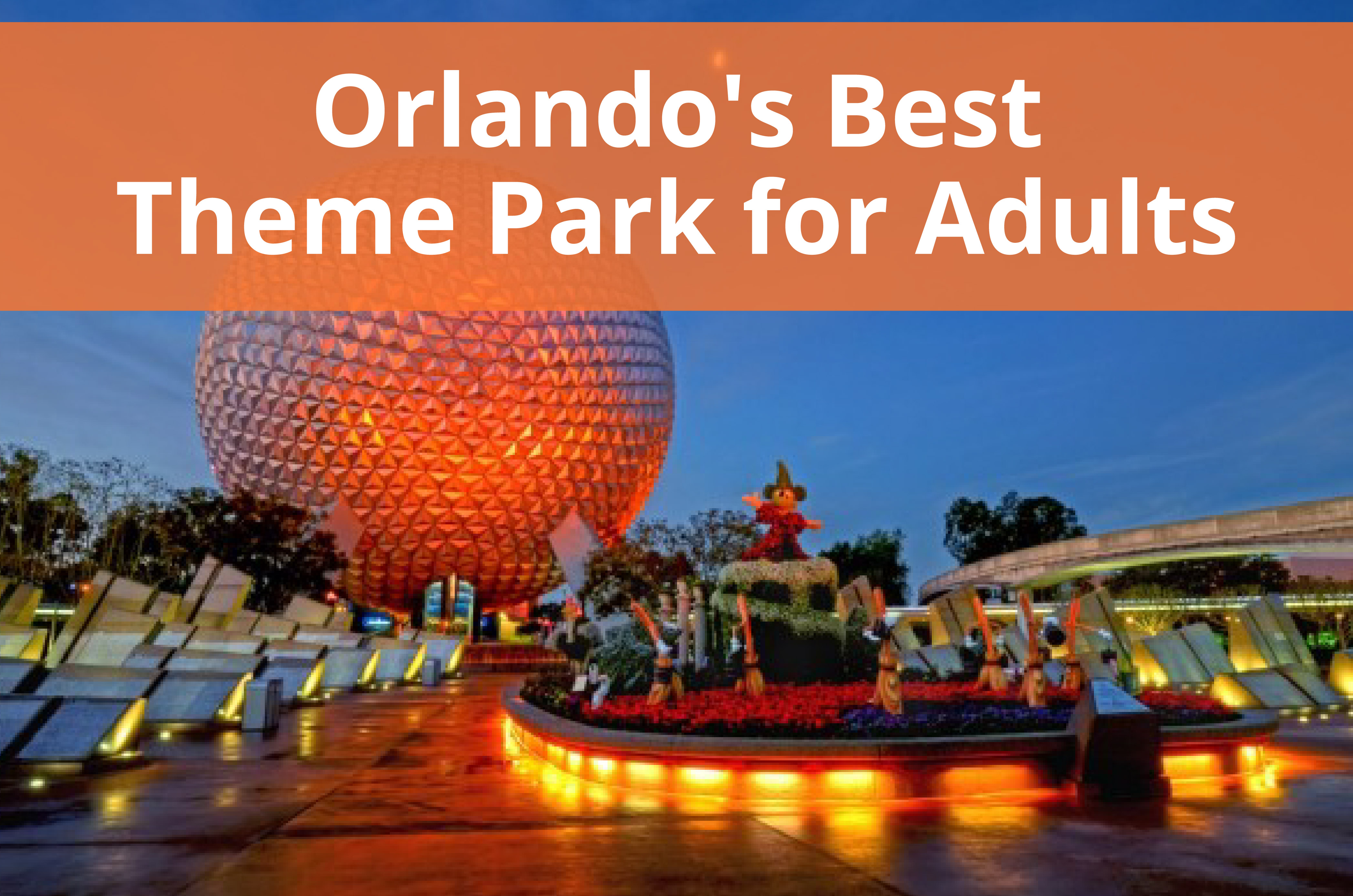 Orlando's Best Theme Park for Adults - staySky suites I-Drive Orlando