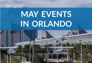 May Events in Orlando -staySky suites I-Drive Orlando