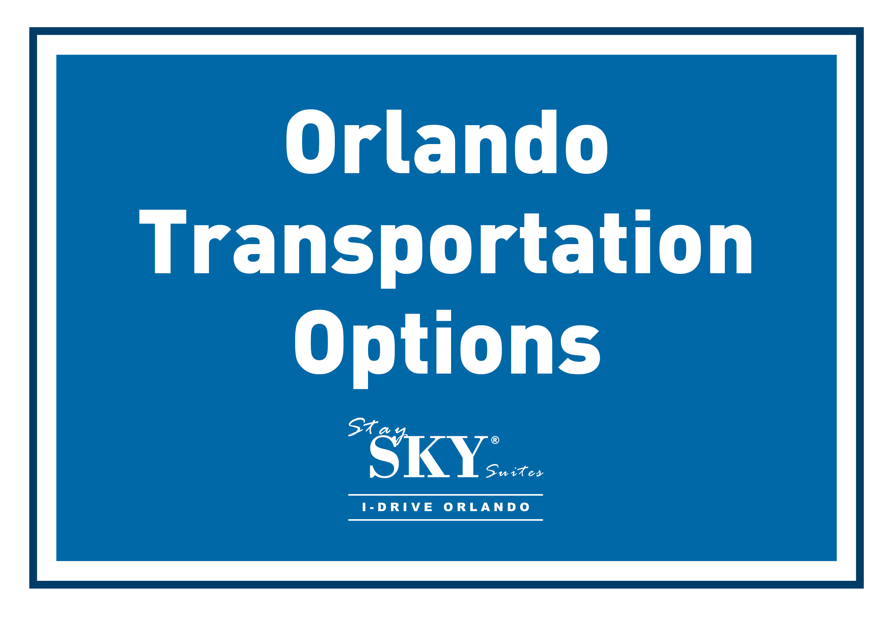 StaySky Suites I - Drive - Orlando Resorts - Transport