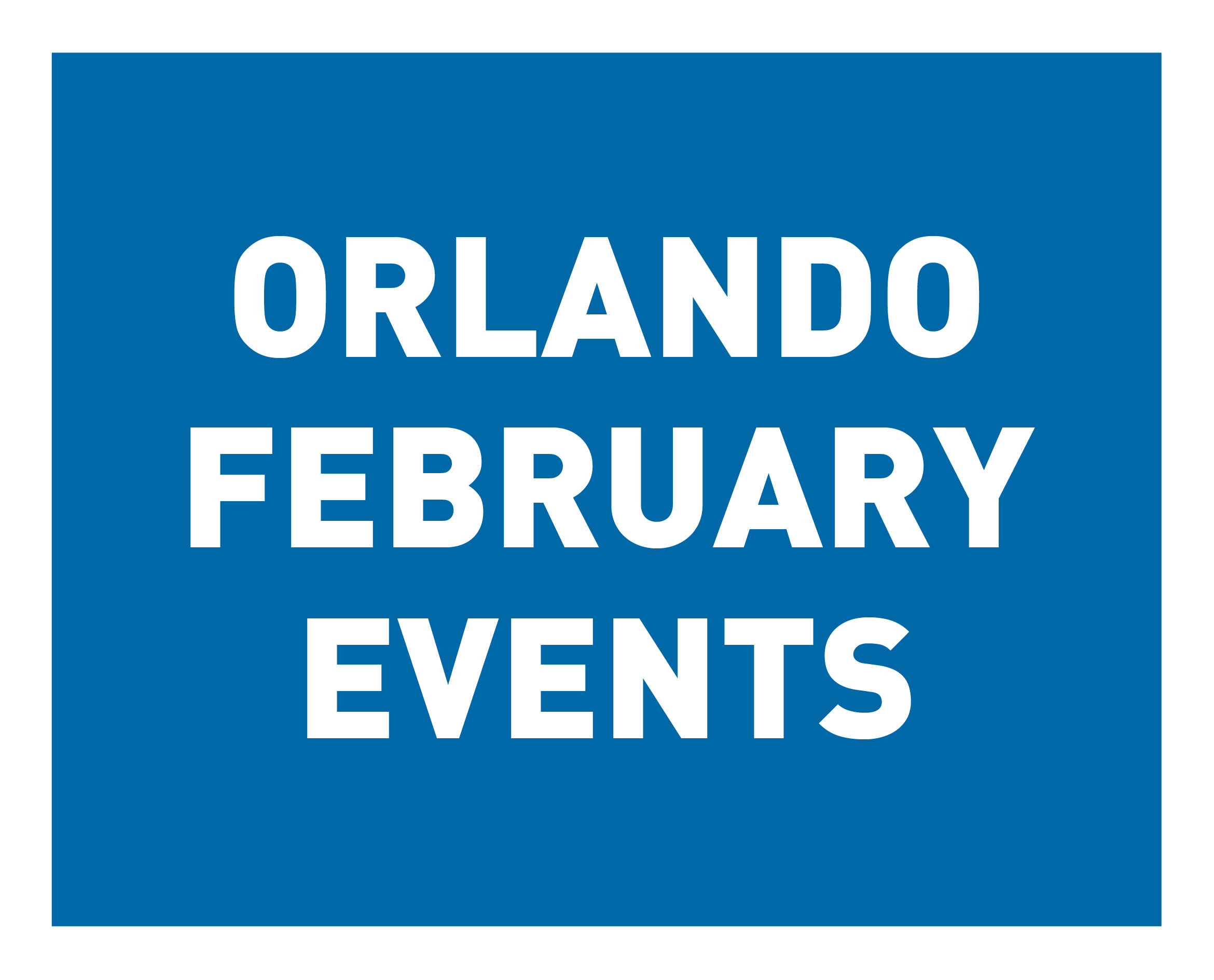 StaySky Suites I - Drive - Orlando - February Events